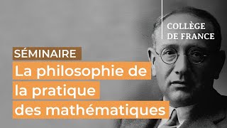 La philosophie de la pratique des mathématiques 4  Timothy Gowers 20232024 [upl. by Acisey]