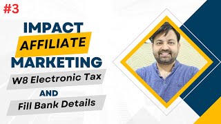 Impact Radius Affiliate Marketing W8 Electronic Tax  How to Fill Bank Details on Impact Radius [upl. by Jacobsohn]