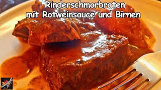 Zarter Rinderschmorbraten mit Rotweinsoße und Birnen Omas Sonntagsbraten auch als Weihnachtsbraten [upl. by Pik]