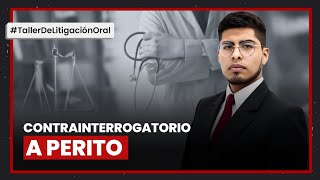 Contrainterrogatorio a perito Taller de litigación oral [upl. by Hildegaard261]