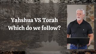 Yahshua VS Torah  Which do we follow [upl. by Anaimad]