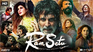 Ram Setu Full Movie in Hindi Akshay Kumar Explanation  Nushrat Bharucha  Jacqueline  Satyadev [upl. by Chiarra]