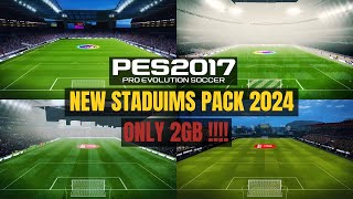 PES 2017  New Stadiums Pack For Season 2024 For All Patches   Download amp Install [upl. by Ayian]