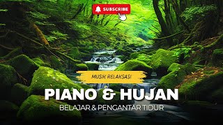 Instrumen Relaksasi Piano dan Suara Hujan Lembut yang Menenangkan untuk Belajar dan Pengantar Tidur [upl. by Fein]