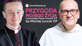 🔴 Przygoda mojego życia • bp Mikołaj Łuczok OP i Paweł Kozacki OP [upl. by Yelyah281]