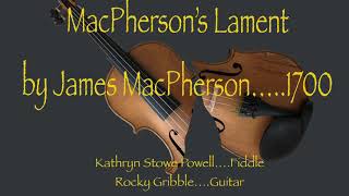 MacPherson’s Lament by James MacPherson 1700 [upl. by Rebma]