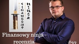 quotFinansowy ninjaquot Michała Szafrańskiego  recenzja 37 [upl. by Gerstein]