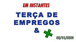 Terça de Empregos e Mais  05112024 [upl. by Ttezil837]