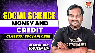 Money amp Credit  Class 10 Social Science  SSC  CBSE  AP amp TS  Manabadi Naveen Sir [upl. by Nehemiah960]