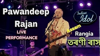 pawandeep rajan Live Performance Assam Rangia [upl. by Lagiba873]