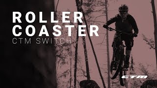 ROLLER COASTER  CTM SWITCH [upl. by Mena462]