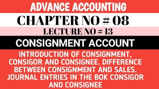 ADVANCED ACCOUNTING  CONSIGNMENT ACCOUNT  INTRODUCTION OF CONSIGNMENTCONSIGOR AND CONSIGNEE [upl. by Atnad]