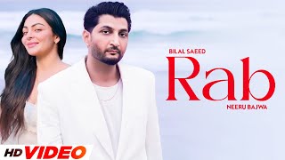 Rab HD Video  Bilal Saeed  Ft Neeru Bajwa  New Punjabi Songs 2024  Latest Punjabi Songs [upl. by Haughay]