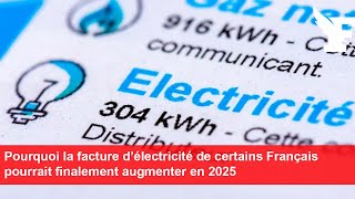 Pourquoi la facture d’électricité de certains Français pourrait finalement augmenter en 2025 [upl. by Aurelius]