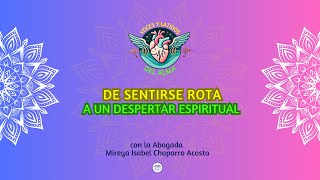 De sentirse ROTA a un DESPERTAR ESPIRITUAL Con la DRA MIREYA ISABEL CHAPARRO ACOSTA [upl. by Fougere697]