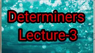 Determiners Lecture3 [upl. by Aruasi422]