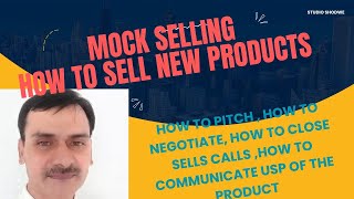 Selling skillsHow to sell new product How to improve Selling skills Mock Selling Selling [upl. by Leterg]