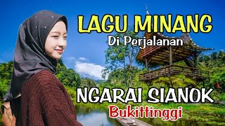 LAGU MINANG SEDIH TERBARU ENAK DIDENGAR  PESONA KEINDAHAN PERBUKITAN NGARAI SIANOKBUKITTINGGI [upl. by Aidni110]