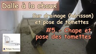 dalle beton de chaux sur drainage herisson et pose de tomettes 5 chape et pose des tomettes [upl. by Reiche]