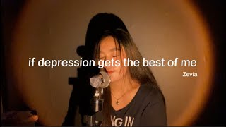 if depression gets the best of me by zevia cover [upl. by Alleb482]