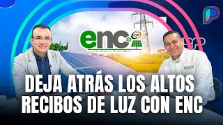 ¡Deja atrás los altos recibos de luz y dale la bienvenida a la energía solar con ENC [upl. by Barnes]