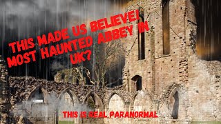 THIS MADE US BELIEVE   REAL PARANORMAL HAUNTED ABBEY paranormal scary ghosthunting haunted [upl. by Lynnea777]