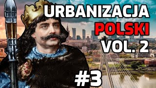 Wielka Polska Urbanizowana  Urbanizacja Polski Vol 2  Crusader Kings 3 PL 3 [upl. by Cadell]