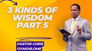 3 KINDS OF WISDOM PART 5  Pastor Chris Oyakhilome PhD [upl. by Viv]