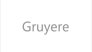 How to Pronounce Gruyere [upl. by Eelinej]