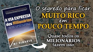 A Estratégia Mais Poderosa Para Ficar MUITO RICO em POUCO TEMPO  A VIA EXPRESSA DOS MILIONÁRIOS [upl. by Sarine]