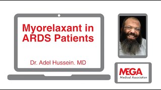 Myorelaxants in ARDS Patients by Dr Adel Hussein [upl. by Elleraj]