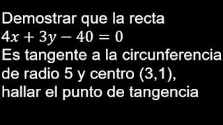 Demostrar que la recta es tangente a la circunferencia y hallar el punto de tangencia [upl. by Akener]