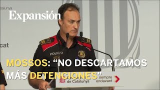 El jefe de los Mossos quotNo descartamos más detencionesquot [upl. by Ecertap273]