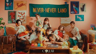 COLLAR《Nevernever Land》Official Music Video [upl. by Orola]