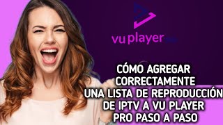 Cómo agregar una lista de reproducción de IPTV a Vu Player Pro correctamente paso a paso [upl. by Nylecoj361]