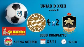 Amistosos Niterói  União B Edição 23  BAILE DE MUNIQUE 4X2 OÁSIS FC Jogo completo rodada 6 [upl. by Lanoil685]