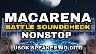 BEST MACARENA NONSTOP BATTLE MIX  BASS BOOSTED SOUNDCHECK [upl. by Cissy]