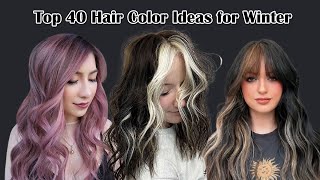 Top 40 Hair Color Ideas for Winter [upl. by Anasus]