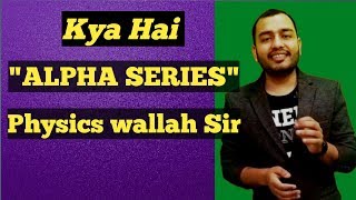 What Is Alpha Series Of Physics Wallah YouTube Channel [upl. by Lamee]