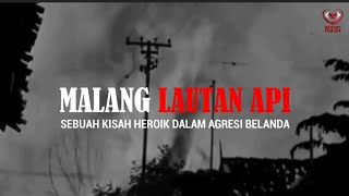 MALANG LAUTAN API 🔥  Kisah Heroik ArekArek Malang Melawan Belanda [upl. by Nevear]