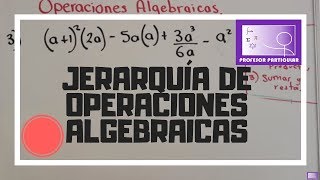 Operaciones algebraicas  jerarquía de operaciones  Álgebra [upl. by Anitsahs]