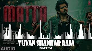 MATTA  Thalapathy Vijay Venkat Prabhu Yuvan Shankar Raja [upl. by Ardnaid]