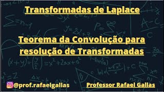 Transformadas de Laplace  Teorema da Convolução  Exemplo [upl. by Aehc]