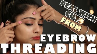 How To Deal With Cuts From Eyebrow Threading  Prevent Cuts From Eyebrow Threading  Eyebrow Tips [upl. by Esoj362]