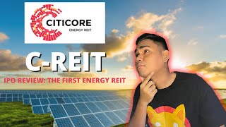 CITICORE ENERGY REIT  CREIT IPO REVIEW  THE FIRST ENERGY REIT IN PH IPO PRICE 255 [upl. by Bruning]