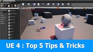 UE4 Tutorial  Top 5 Tips amp Tricks for Unreal Engine 4 [upl. by Bodi]