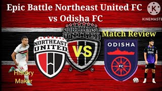 Epic Battle Northeast Vs Odisha FC Match Review [upl. by Ecinue]