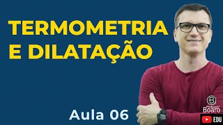 TERMOMETRIA e DILATAÇÃO TÉRMICA  Teoria  EXERCÍCIOS  Professor Boaro [upl. by Aiuqes]