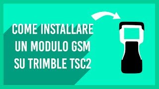 Come installare un modulo GSM su un Trimble TSC2 [upl. by Nahtanaoj]