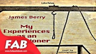 My Experiences as an Executioner Full Audiobook by James BERRY by Nonfiction [upl. by Ber265]